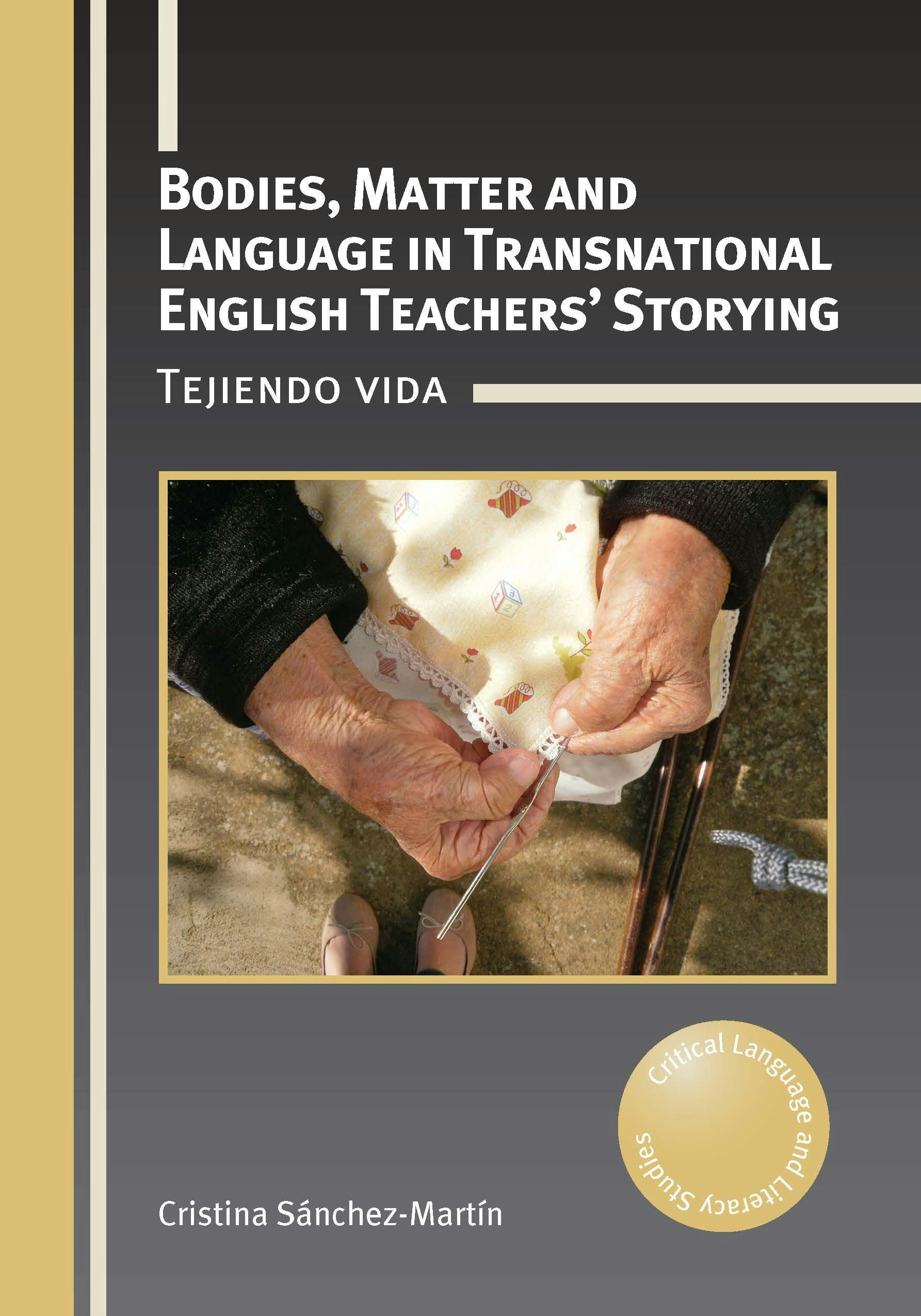 Book cover image for Bodies, Matter and Language in Transnational English Teachers’ Storying ISBN: 9781800413061